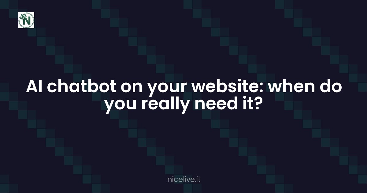 AI chatbot on your website: when do you really need it?